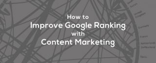 How to Improve Google Ranking with content marketing - How to create an effective strategy of content marketing in 7 easy steps